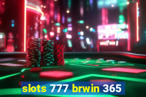 slots 777 brwin 365